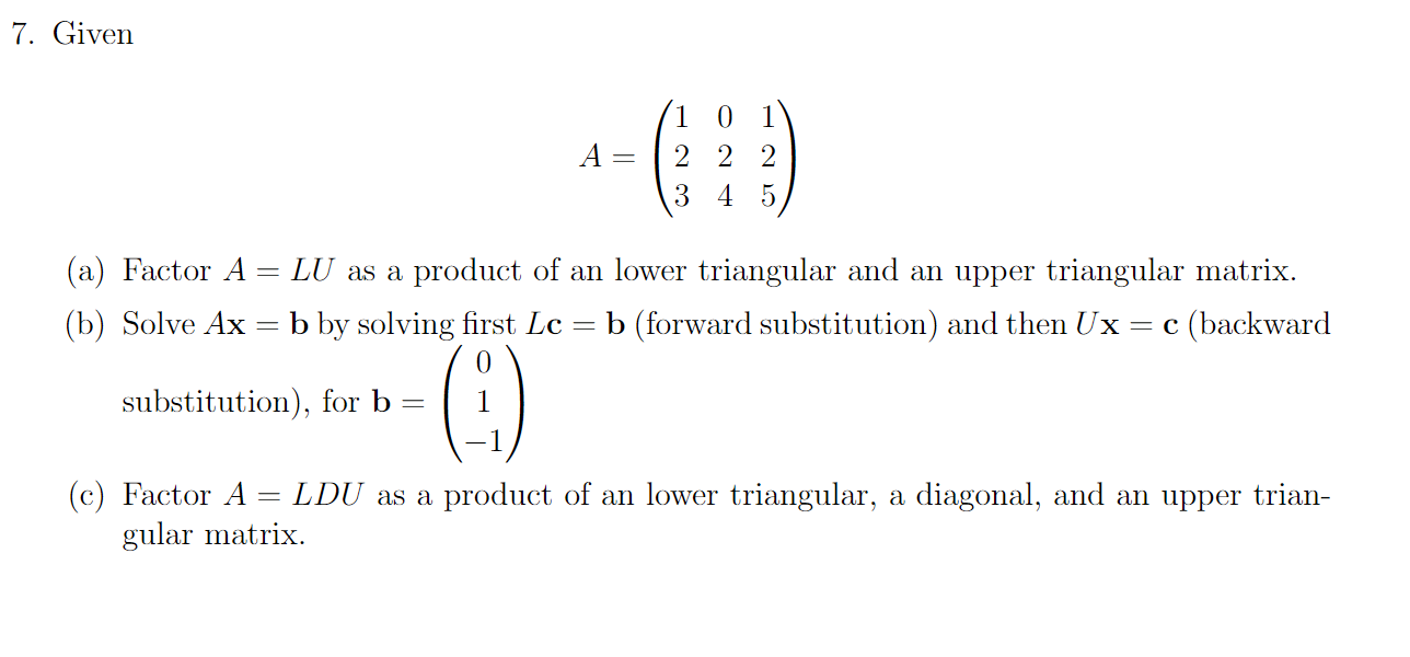 Solved GivenA=([1,0,1],[2,2,2],[3,4,5])(a) ﻿Factor A=LU ﻿as | Chegg.com