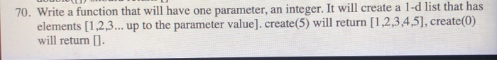 Solved 70. Write a function that will have one parameter, an | Chegg.com