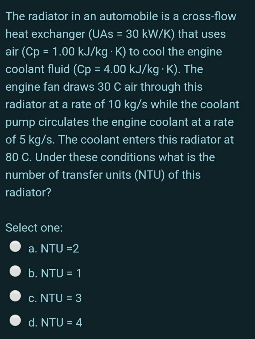 Solved The radiator in an automobile is a crossflow heat