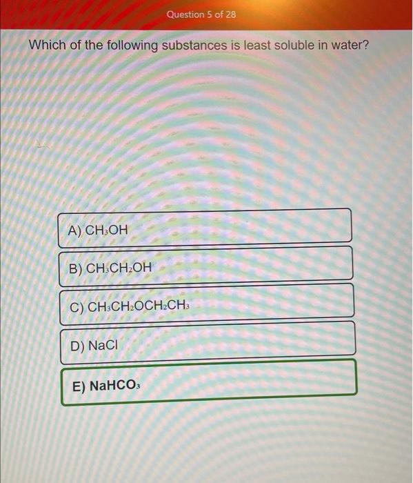 Solved Which of the following substances is least soluble in
