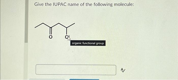 Give the IUPAC name of the following molecule: