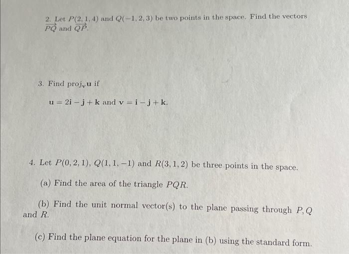 Solved 2. Let P(2,1,4) And Q(−1,2,3) Be Two Points In The | Chegg.com