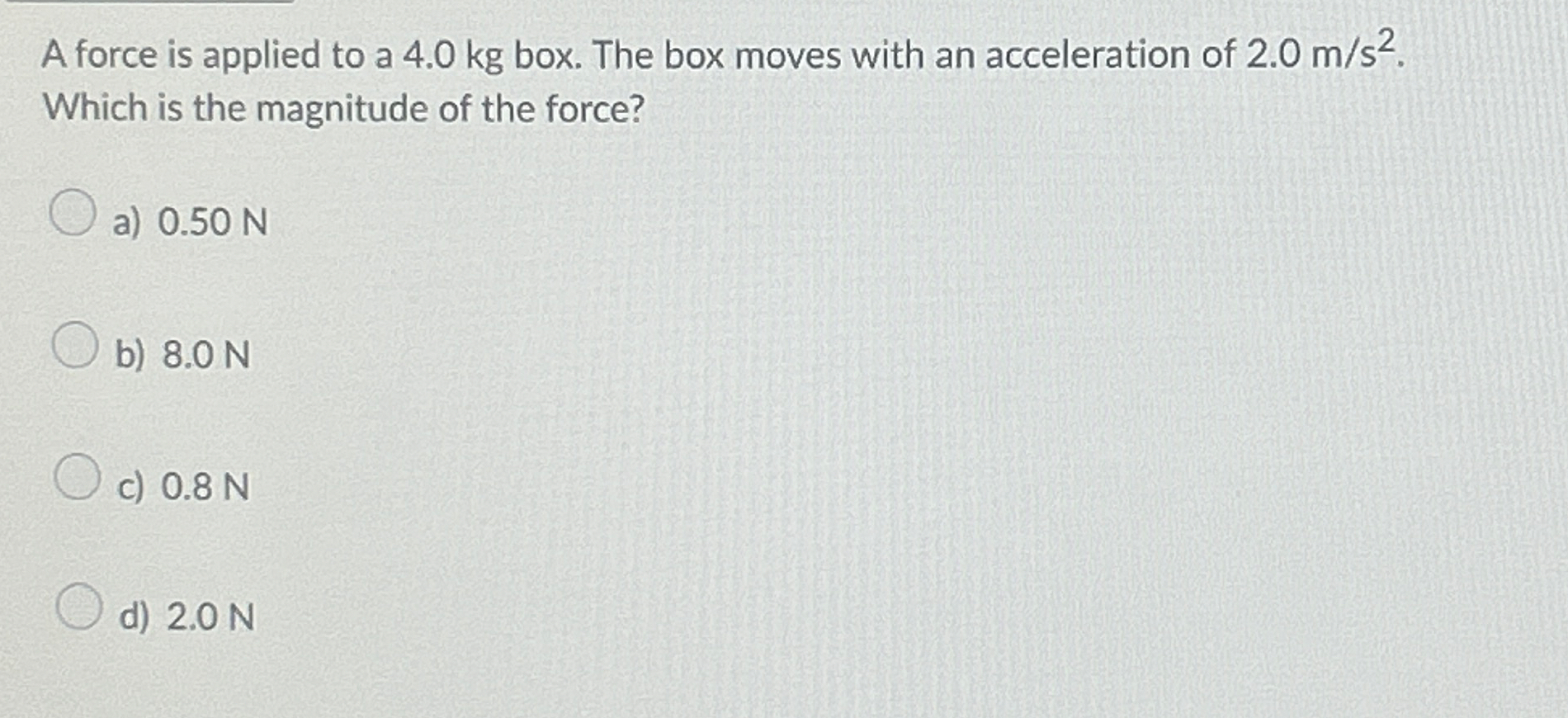 Solved A Force Is Applied To A 4 0 ﻿kg Box The Box Moves