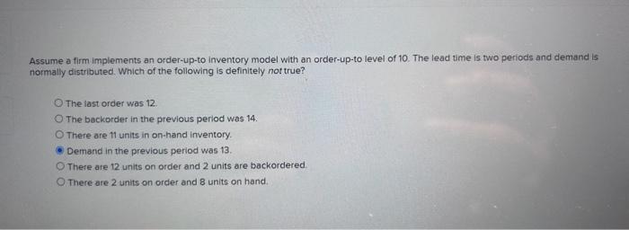 Solved Assume a firm implements an order-up-to inventory | Chegg.com