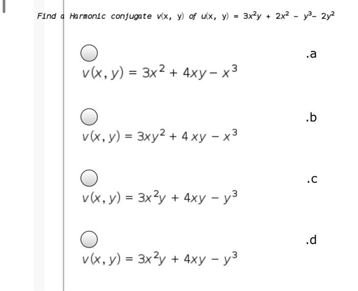 Solved Find A Harmonic Conjugate V X Y Of U X Y 3x2 Chegg Com