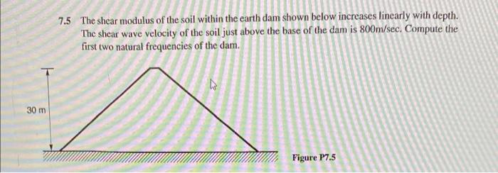 Solved 7.5 The shear modulus of the soil within the earth | Chegg.com