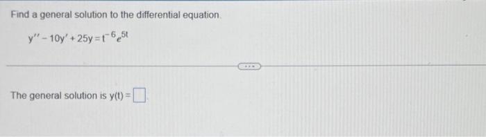Solved Find a general solution to the differential equation | Chegg.com