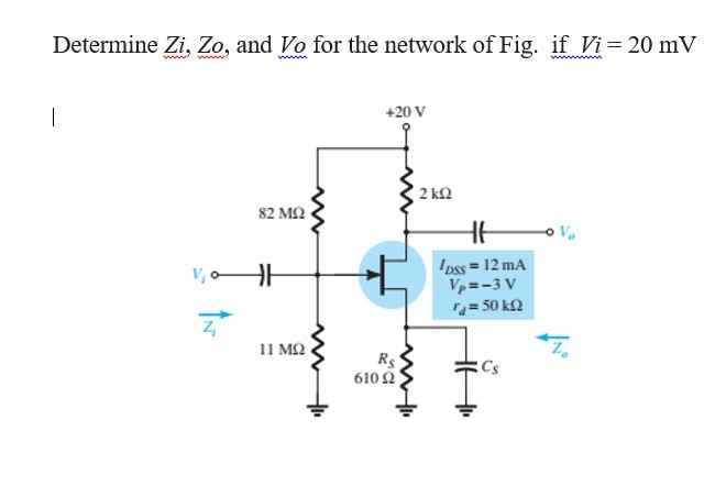 Solved Determine Zi, Zo, And Vo For The Network Of Fig. If | Chegg.com