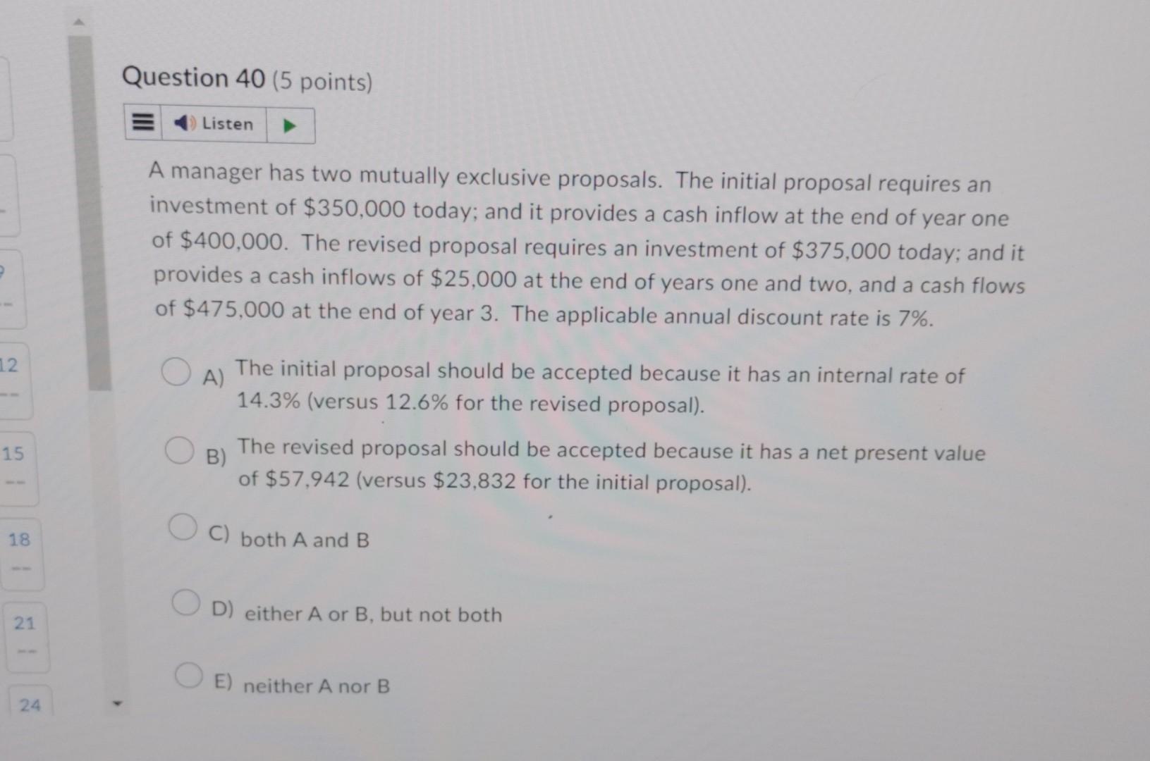 A manager has two mutually exclusive proposals. The