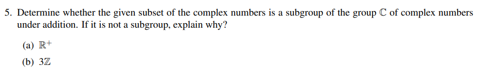 Solved 5. ﻿Determine whether the given subset of the complex | Chegg.com