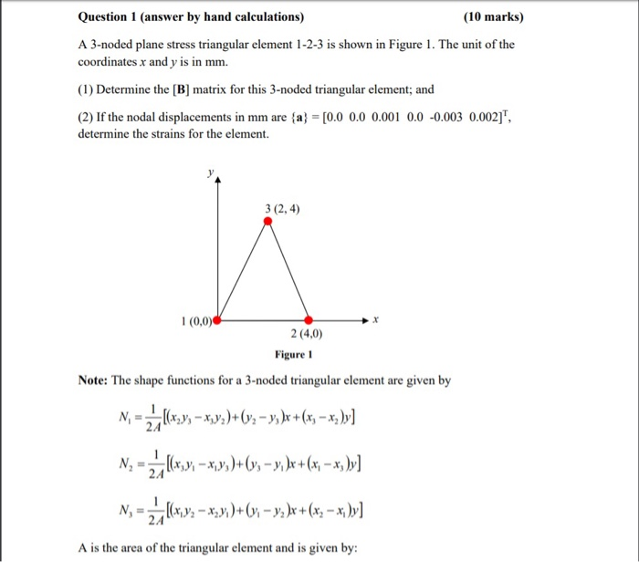 Solved Question 1 (answer by hand calculations) (10 marks) A