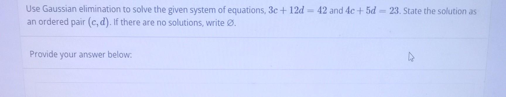 Solved Use Gaussian elimination to solve the given system of | Chegg.com