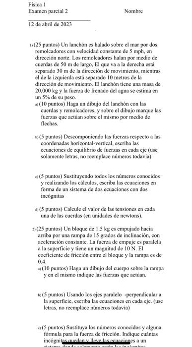 1) (25 puntos) Un lanchón es halado sobre el mar por dos remolcadores con velocidad constante de \( 5 \mathrm{mph} \), en dir