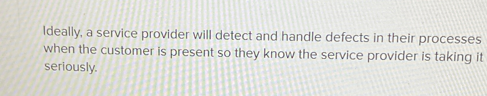 Solved Ideally, a service provider will detect and handle | Chegg.com