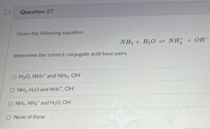 Solved Given the following equation: NH3+H2O⇌NH4++OH− | Chegg.com