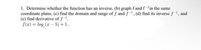 Solved 1. Determine Whether The Function Has An Inverse, (b) | Chegg.com