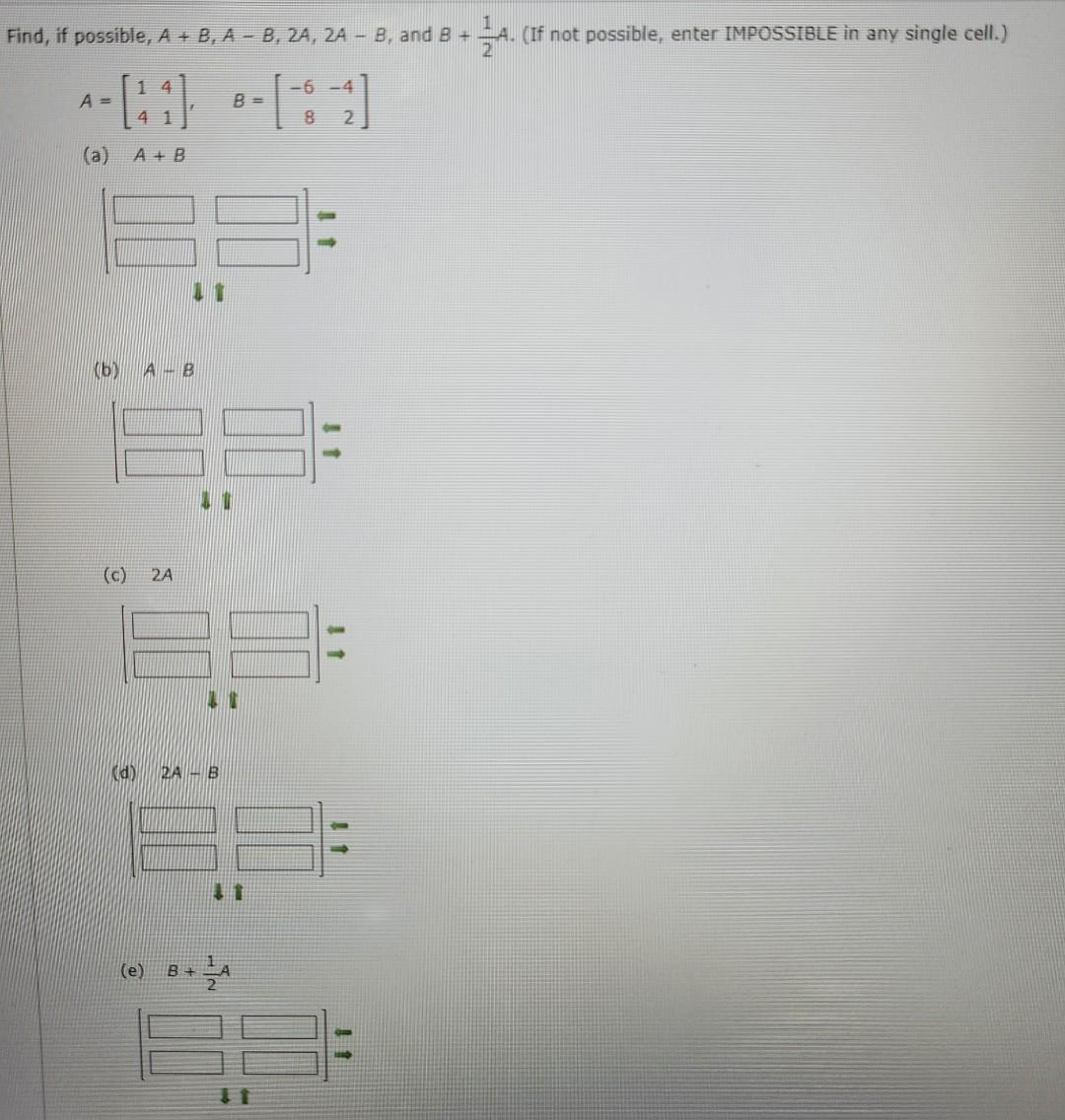 Solved Find, If Possible, A+B,A−B,2A,2A−B, And B+21A. (If | Chegg.com