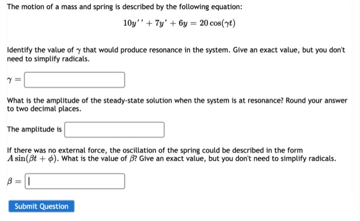 Solved The motion of a mass and spring is described by the | Chegg.com