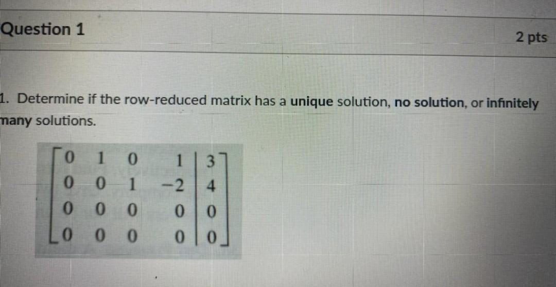 Solved Determine if the row-reduced matrix has a unique | Chegg.com