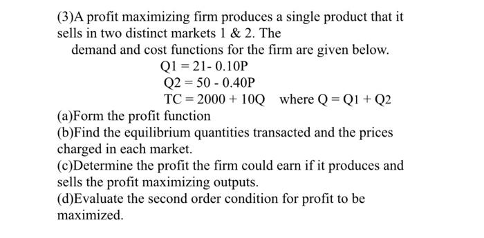 Solved (3)A profit maximizing firm produces a single product | Chegg.com