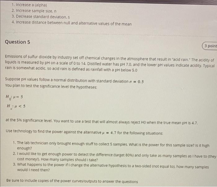Solved 1. Increase a (alpha) 2. Increase sample size, n 3.