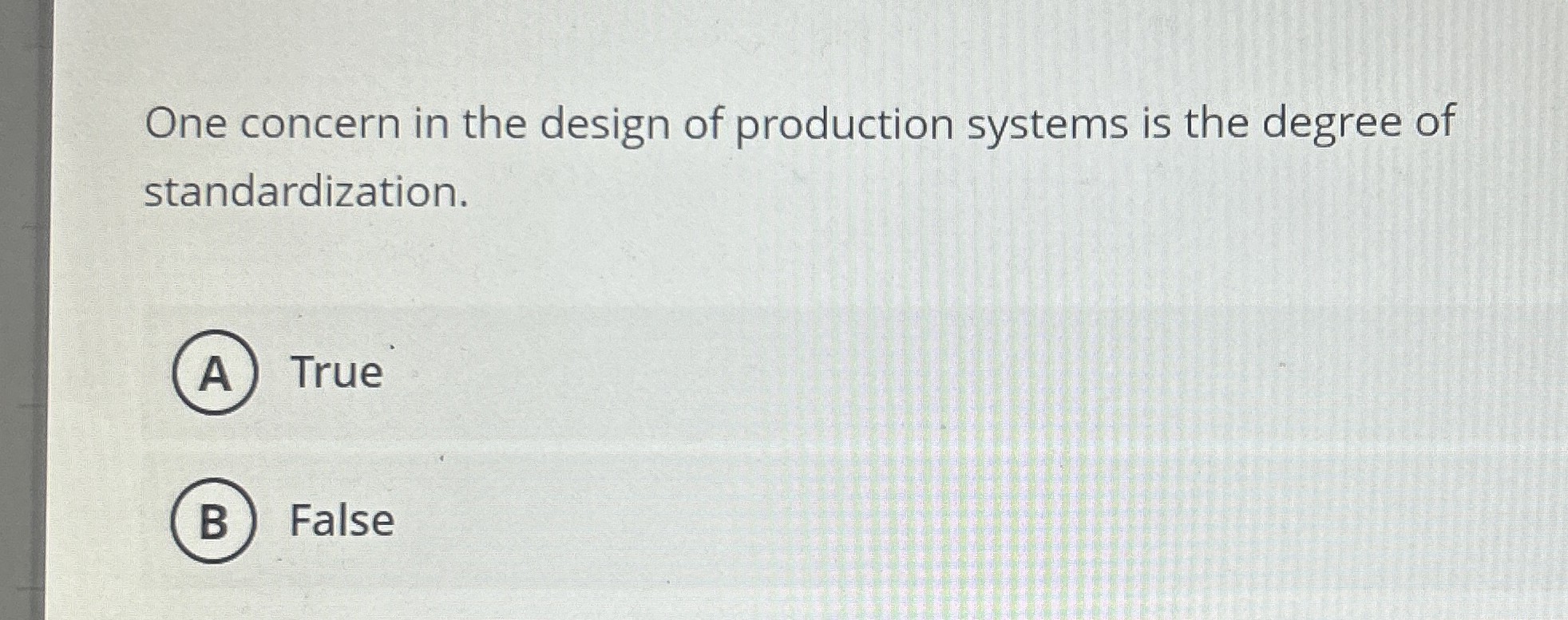 Solved One concern in the design of production systems is | Chegg.com