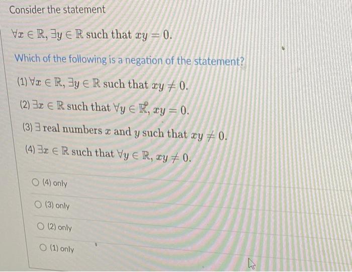 Solved Consider The Statement ∀x∈r ∃y∈r Such That Xy 0 Which