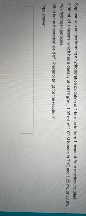 Solved Suppose You Are Performing A Hydroboration Oxidation Chegg Com