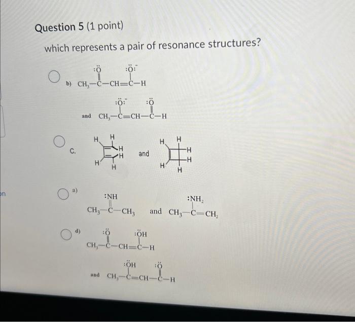 Solved Which Represents A Pair Of Resonance Structures? B) | Chegg.com