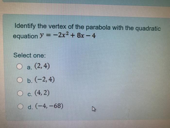 Identify The Vertex Of The Parabola With The Chegg Com