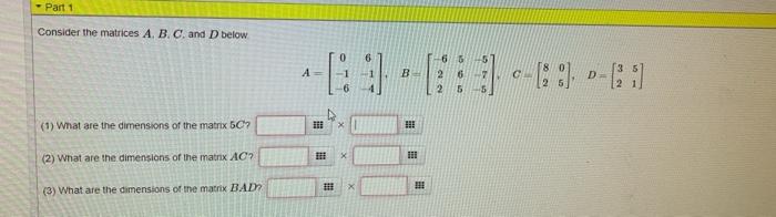 Solved - Part 1 Consider the matrices A B. C. and D below A= | Chegg.com