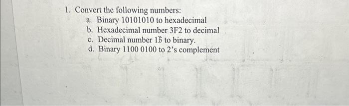 Solved 1. Convert the following numbers: a. Binary 10101010 | Chegg.com