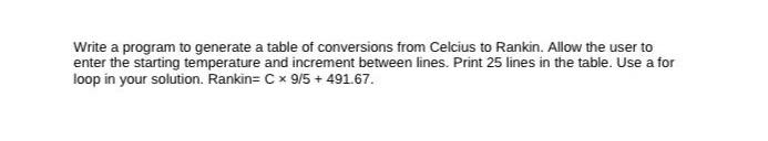 Solved Write a program to generate a table of conversions | Chegg.com
