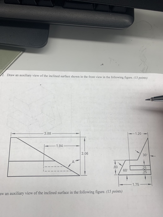 Solved 2. Draw An Auxiliary View Of The Inclined Surface | Chegg.com