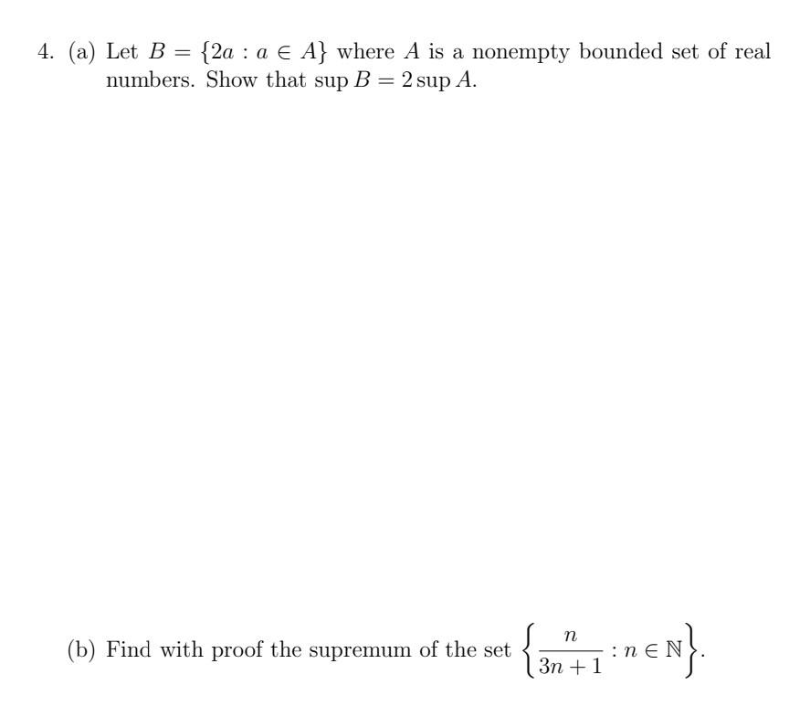 Solved 4. (a) Let B={2a:a∈A} Where A Is A Nonempty Bounded | Chegg.com