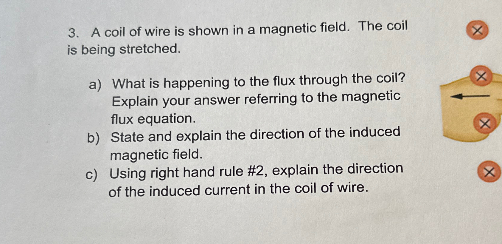 Solved A coil of wire is shown in a magnetic field. The coil | Chegg.com