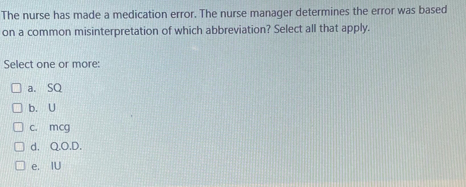 Solved The nurse has made a medication error. The nurse | Chegg.com
