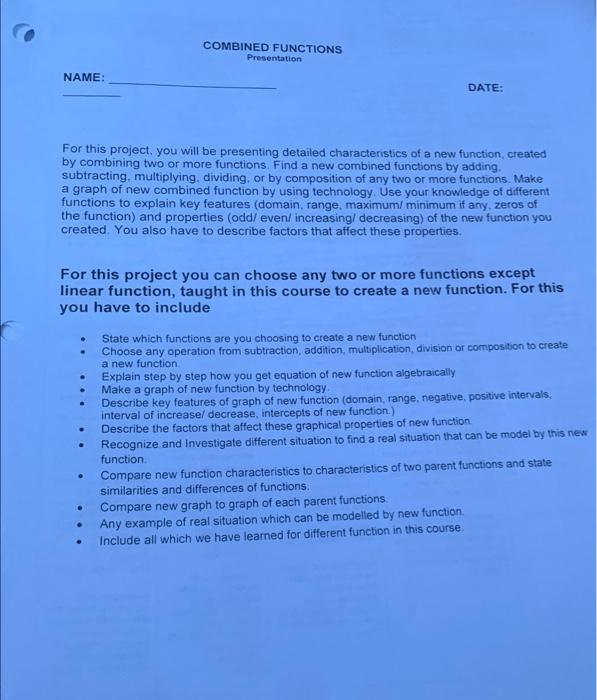 COMBINED FUNCTIONS
Presentation
NAME:
DATE:
For this project, you will be presenting detailed characteristics of a new functi