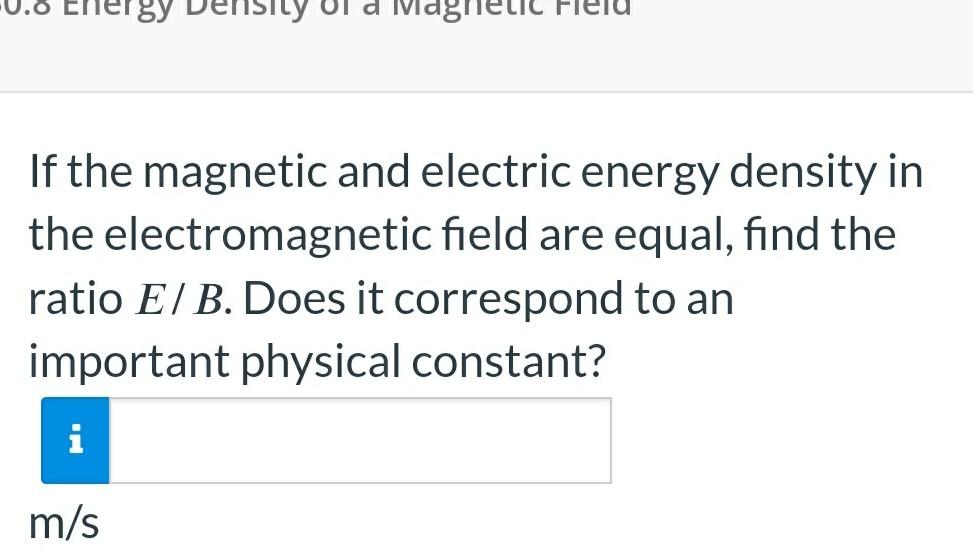 Solved If the and electric energy density in the