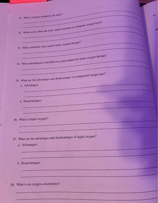 31. Why is oxypen needed by the body 52. What occurs when the buty canne maintain an adequate oxygen level? 53. What conditio