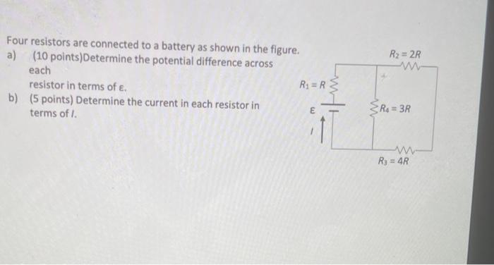 Solved Four resistors are connected to a battery as shown in | Chegg.com