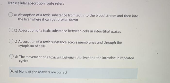 Solved Transcellular absorption route refers a) Absorption | Chegg.com