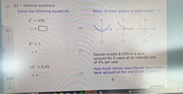 Q1 Q1-General questions
( ) Solve the following equations.
\( \begin{array}{ll}2^{x} & =2 \\ \text { Q2 } & x=\end{array} \)
