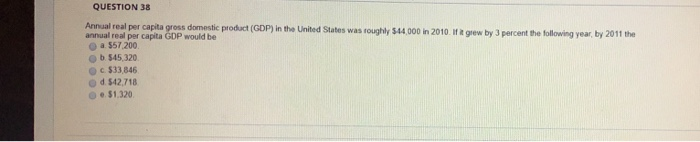 Solved QUESTION 38 Annual real per capita gross domestic | Chegg.com
