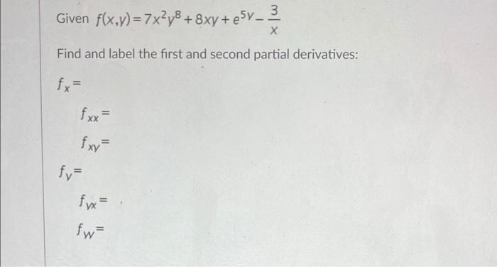 Solved Given F X Y 7x2y8 8xy E5v 3 х Find And Label The