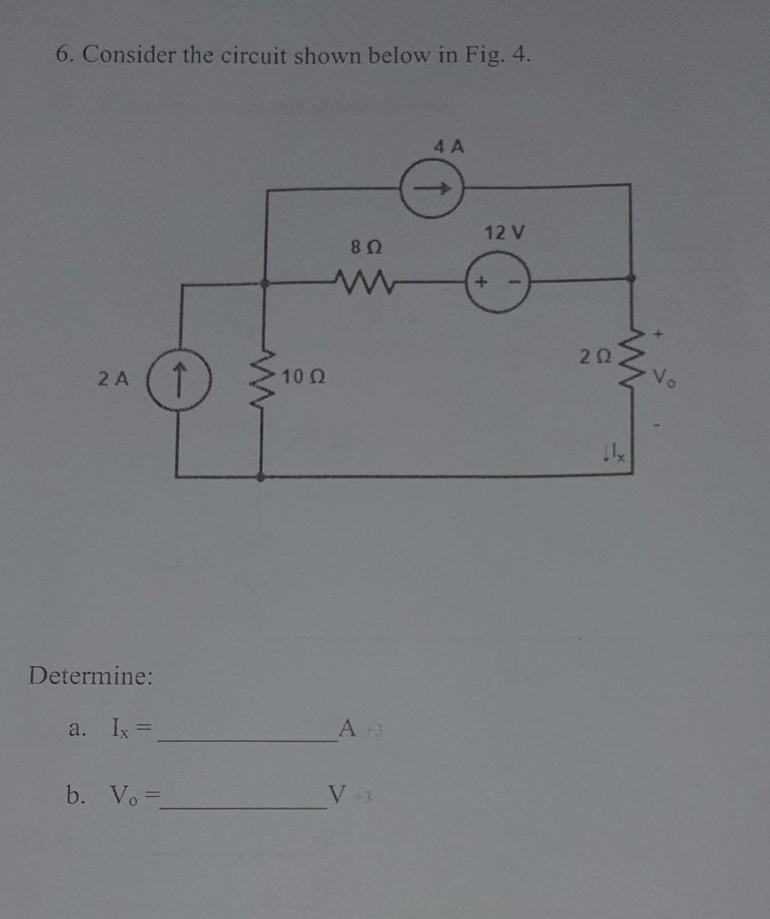 Solved 6. Consider the circuit shown below in Fig. 4. | Chegg.com
