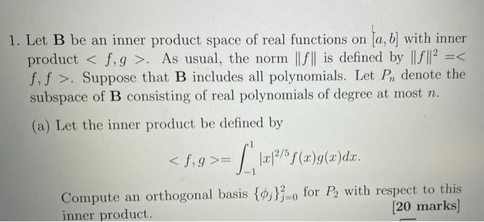 Solved 1. Let B be an inner product space of real functions | Chegg.com