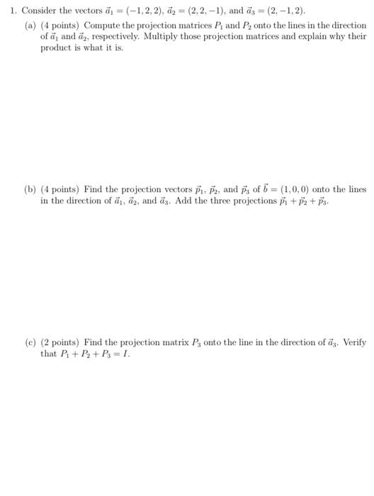 Solved 1. Consider The Vectors A1=(−1,2,2),a2=(2,2,−1), And | Chegg.com