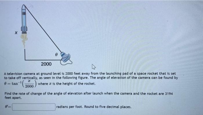 Solved A television camera at ground level is 2000 feet away | Chegg.com