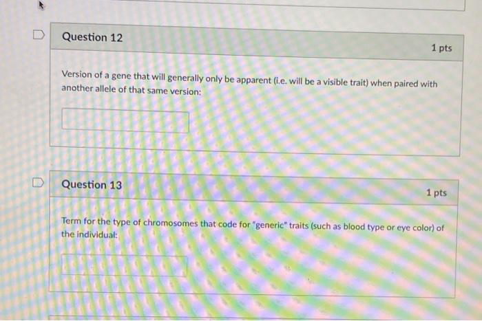 Solved D Question 12 1 pts Version of a gene that will | Chegg.com